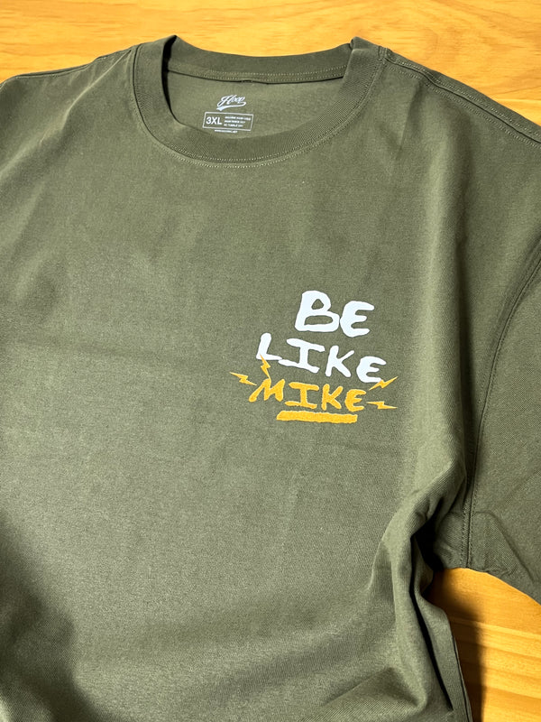 "Be Like Mike Olive" heavy weight tee