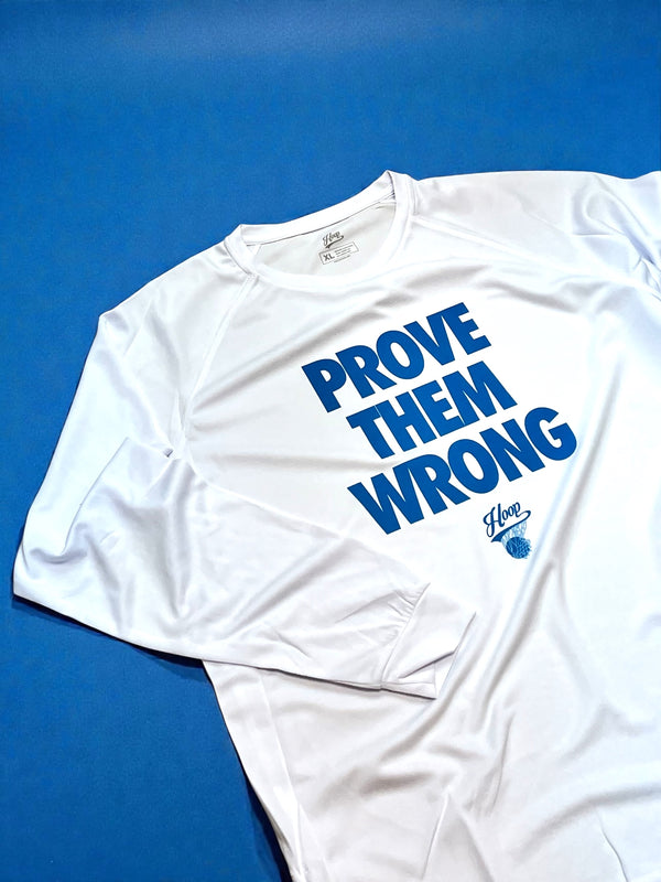 "PROVE THEM WRONG" Long sleeve quick dry shooting tee