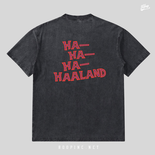 "HA-HA-HA-HAALAND" Washed Tee