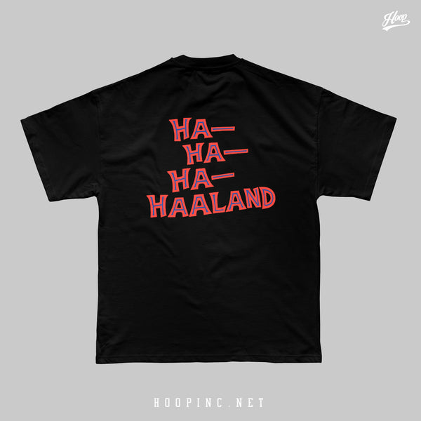 "HA-HA-HA-HAALAND" 230g Heavy Weight Tee