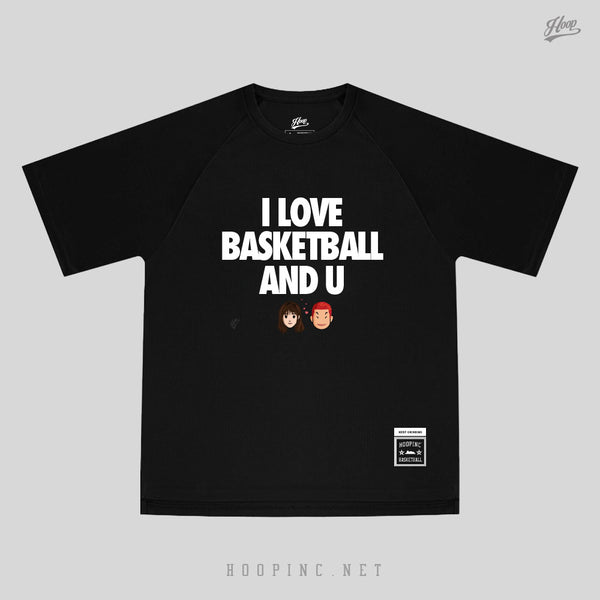 "I LOVE BASKETBALL AND U" 速乾 Quick Dry Shooting Tee