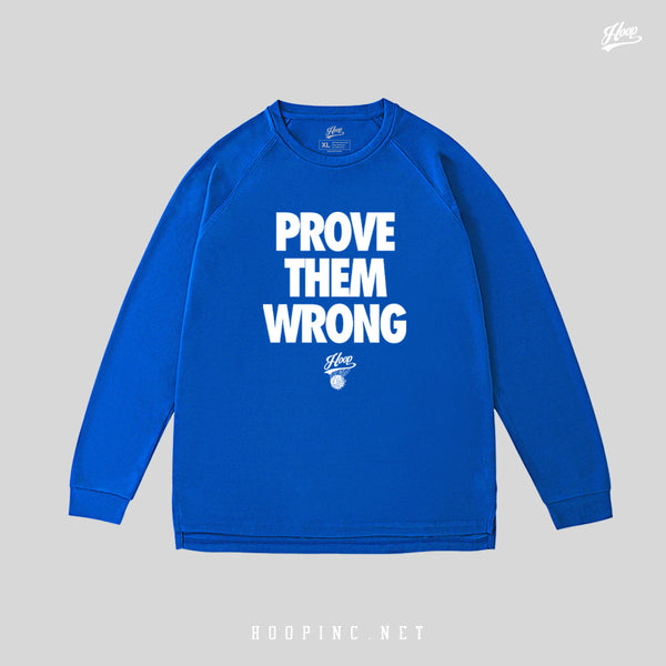 "PROVE THEM WRONG" Long sleeve quick dry shooting tee