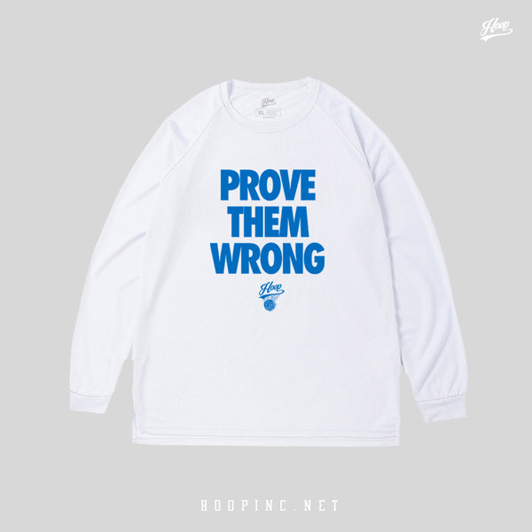 "PROVE THEM WRONG" Long sleeve quick dry shooting tee
