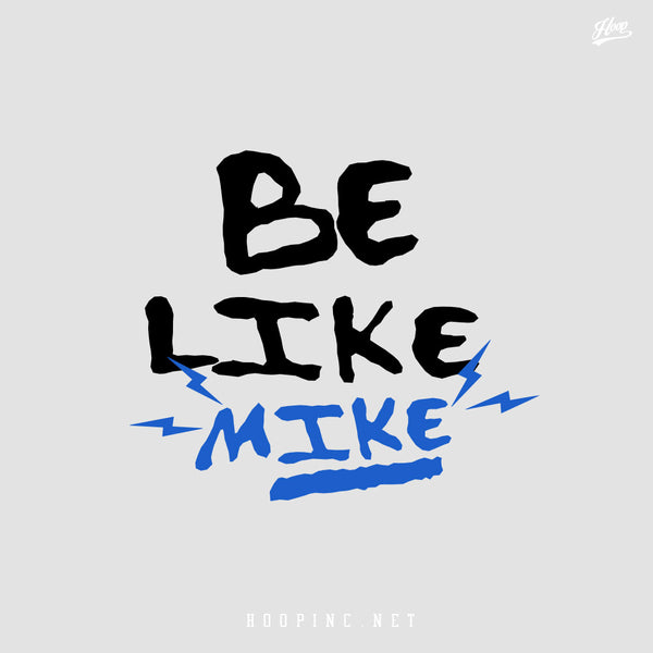 "Be Like Mike" heavy weight tee