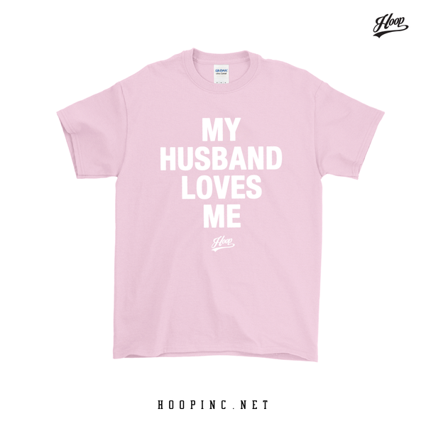 "My Husband Loves Me" Light Pink tee